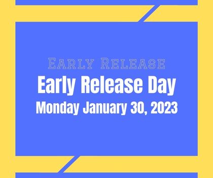  Early Release Day January 30, 2023